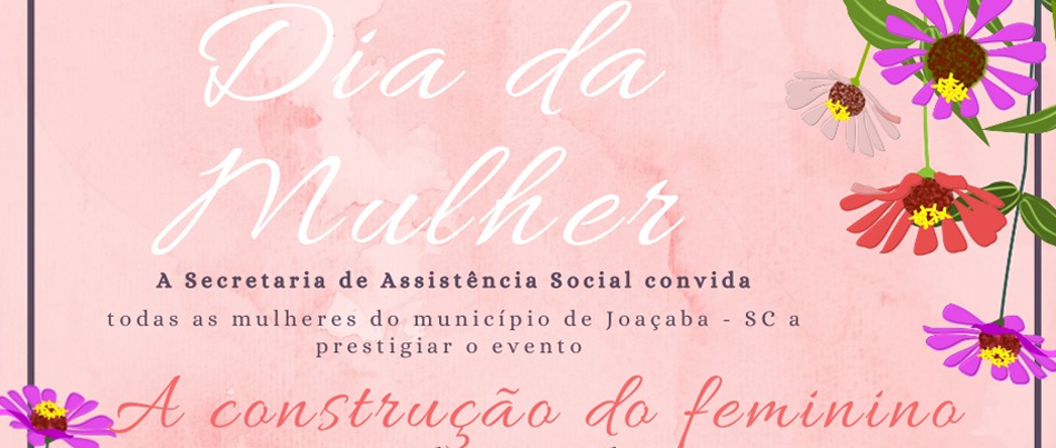 O evento será direcionado para as mulheres residentes no Município de Joaçaba