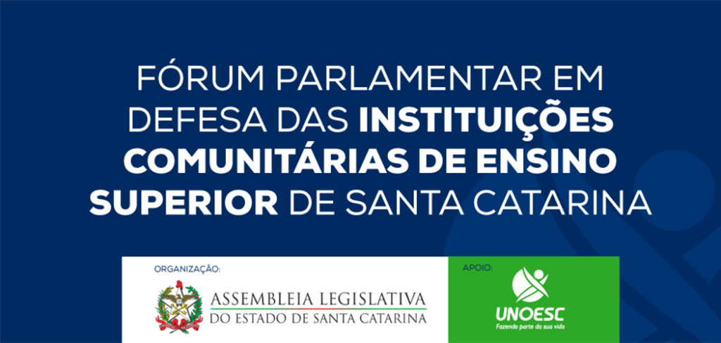 Unoesc receberá o Fórum Parlamentar em Defesa das Instituições Comunitárias de Ensino Superior no dia 3 de abril