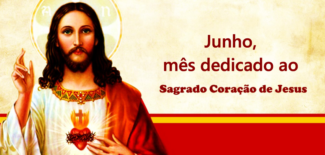 Junho: Mês do Sagrado Coração de Jesus