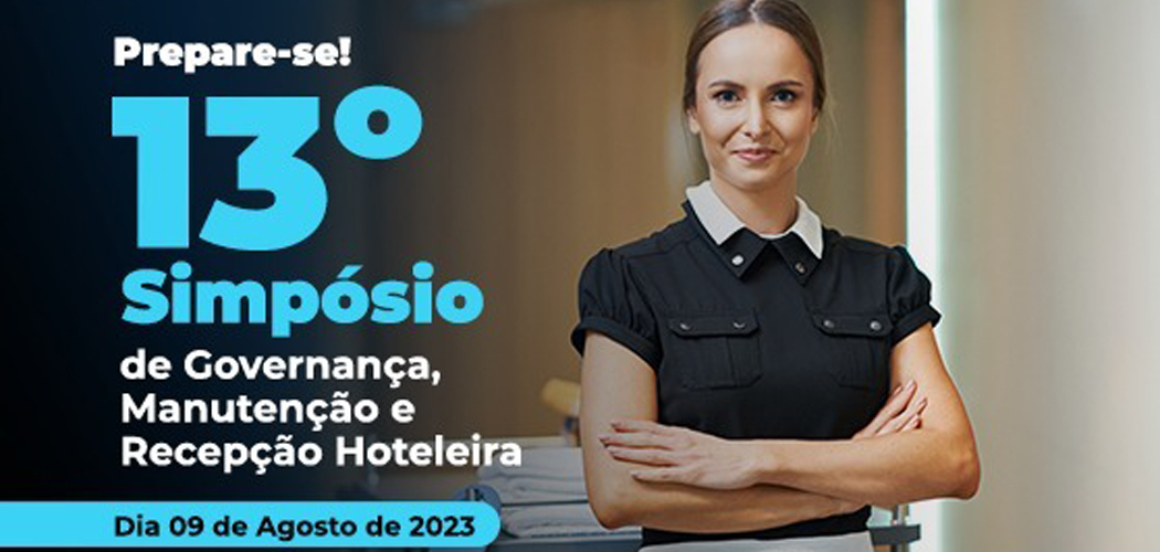 13º Simpósio de Governança, Manutenção e Recepção Hoteleira tem programação definida