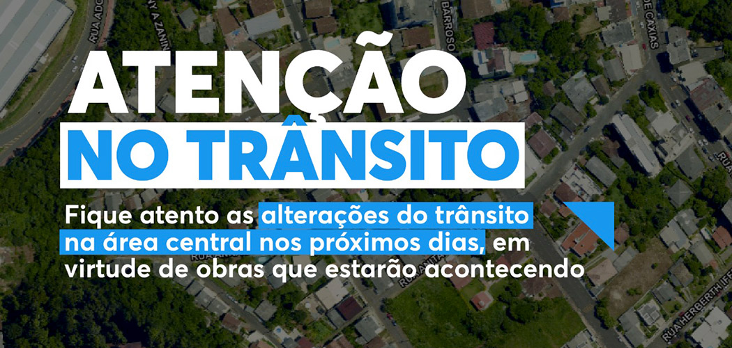 Atenção: Fique atento as alterações do trânsito na área central de Joaçaba nos próximos dias