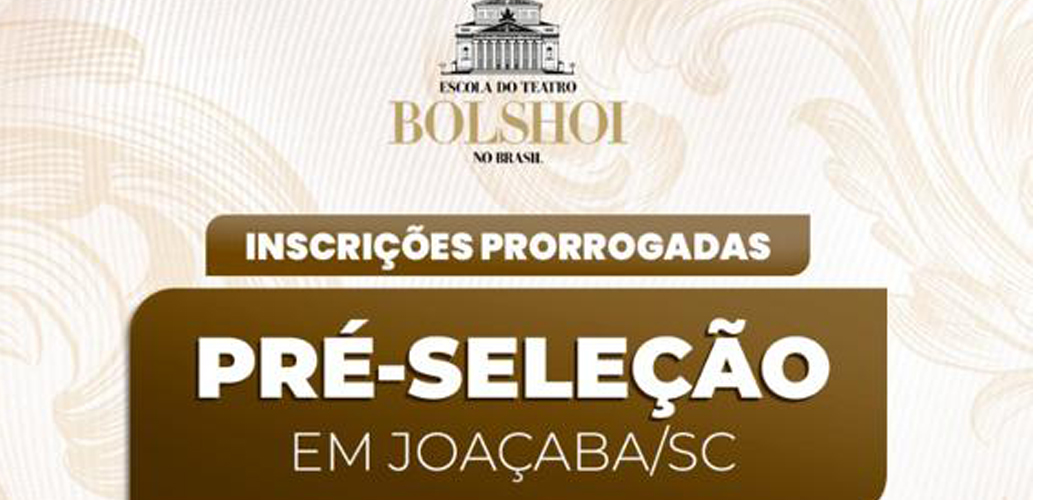 Inscrições para a Pré-seleção do Bolshoi em Joaçaba são prorrogadas