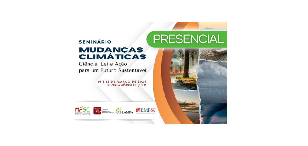 MPSC realiza seminário sobre Prevenção e Soluções para impactos das mudanças climáticas