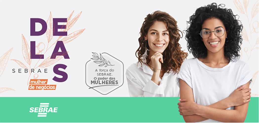 Sebrae Delas Mulher de Negócios: O poder da inteligência feminina é tema de encontro
