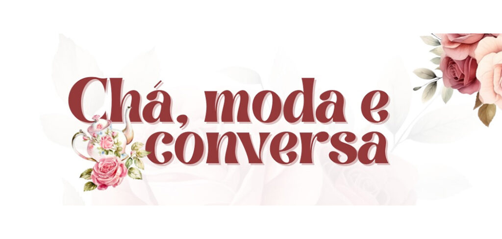 ACIOC promove chá com desfile de moda no dia 04/05 em Joaçaba