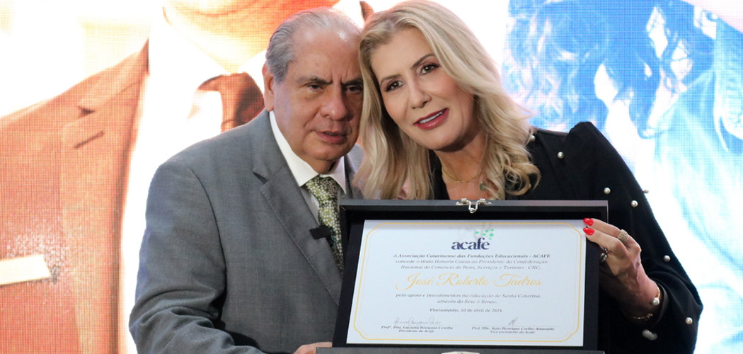José Roberto Tadros, Presidente da CNC, é homenageado com o Título Honoris Causa concedido pela Acafe
