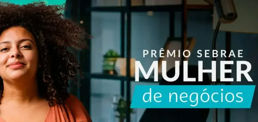 Prêmio Sebrae Mulher de Negócios traz novidades na edição de 2024