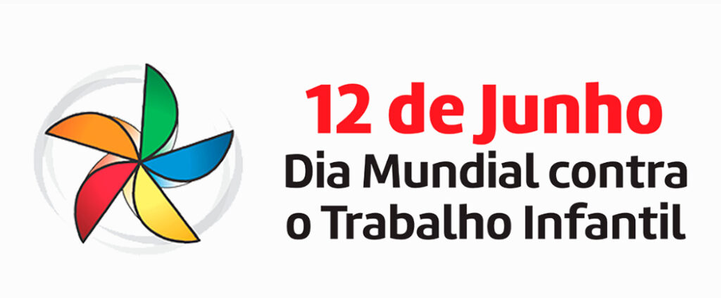 Dia Mundial contra o Trabalho Infantil (12/07)