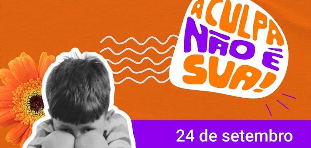 Hoje 24/09 é o Dia Estadual de Combate à Violência e Exploração Sexual Infantil