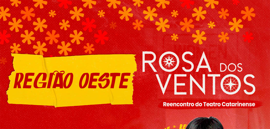 Rosa dos Ventos - Reencontro do Teatro Catarinense, acontece sábado (7) em Joaçaba