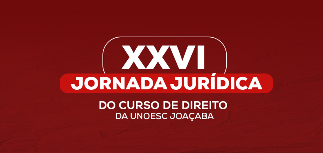 Curso de Direito da Unoesc Joaçaba realiza a partir desta segunda-feira (7) jornada jurídica