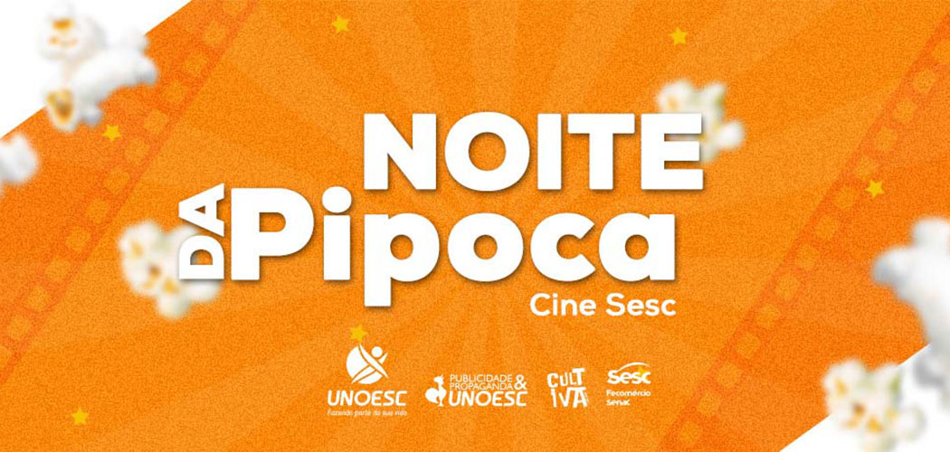Noite da Pipoca será realizada no dia 22/10 em parceria com o Cine Sesc