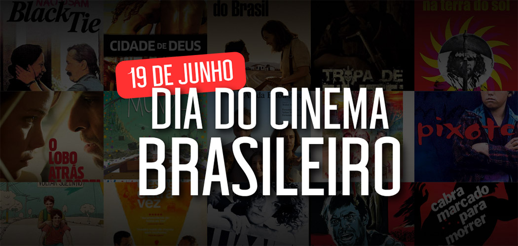 Dia do Cinema Brasileiro (19/06)