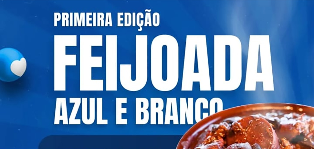 Vem aí a 1ª Feijoada Azul e Branco