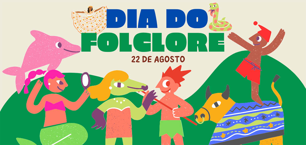 Dia do Folclore (22/08)