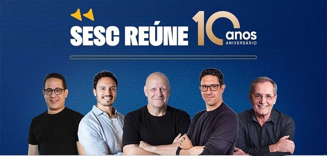 Sesc Reúne 10 anos
