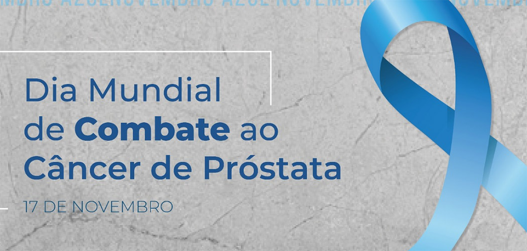 Dia Nacional de Combate ao Câncer de Próstata (17/11)