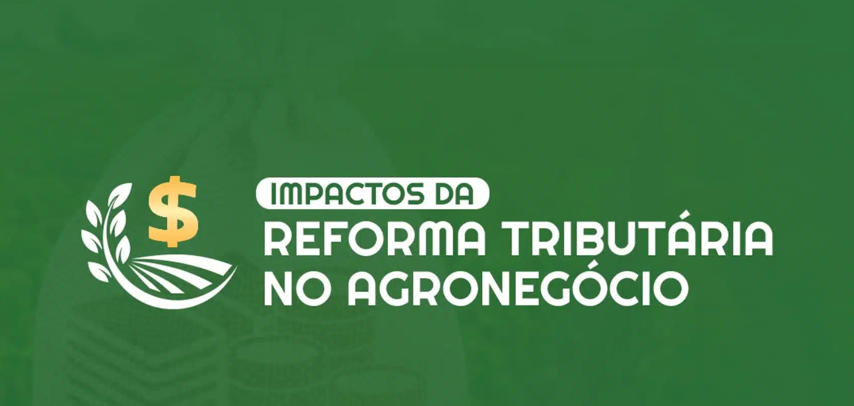Faesc alerta os produtores rurais sobre as principais mudanças decorrentes da transição para o novo modelo de tributação