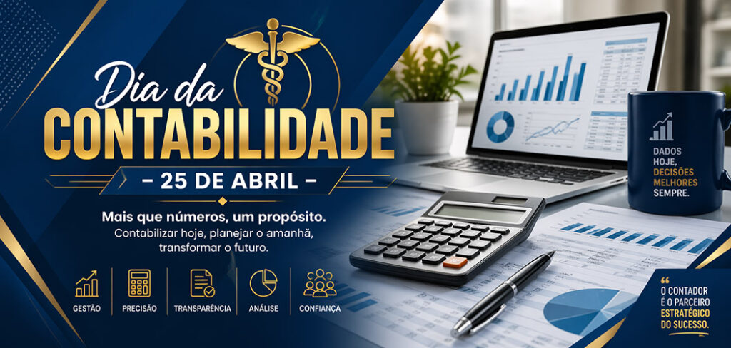 Dia da Contabilidade (25/04): A Importância do profissional contábil na sociedade moderna