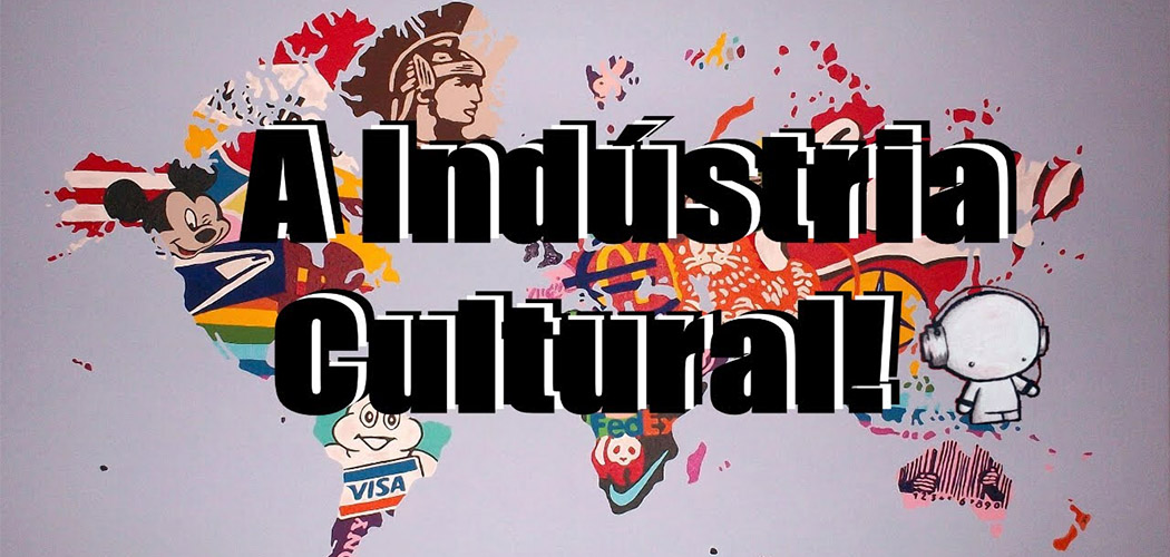 O conceito de Indústria Cultural