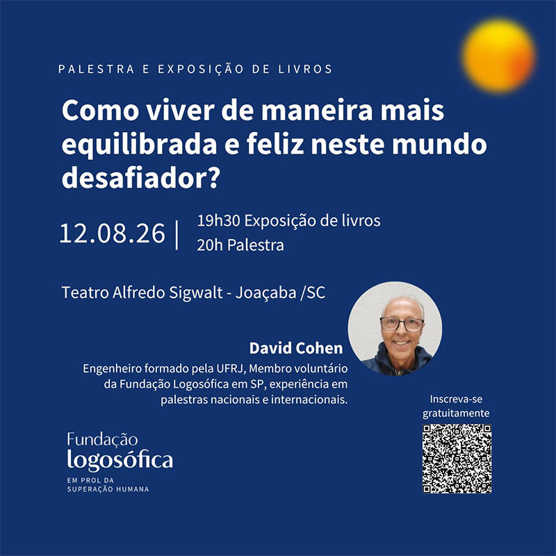 Fundação Logosófica promove palestra gratuita sobre "Como viver de maneira mais equilibrada e feliz em um mundo desafiador", em Joaçaba
