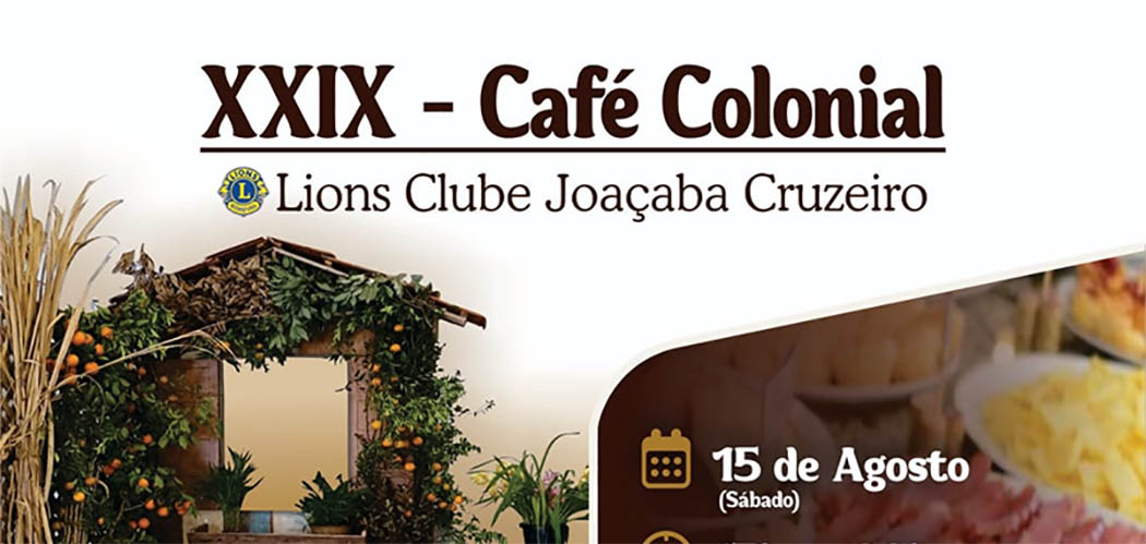XXIX Café Colonial do Lions Clube Joaçaba Cruzeiro une tradição, gastronomia e solidariedade em prol da comunidade