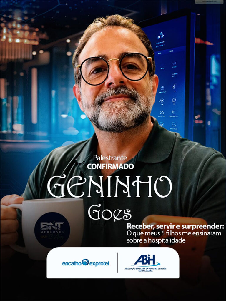 Geninho Goes leva ao Encatho & Exprotel uma reflexão sobre como a hospitalidade nasce das conexões humanas