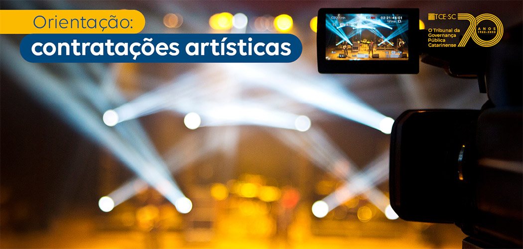 TCE/SC reforça orientação aos prefeitos e controladores internos sobre contratação de shows e apresentações artísticas