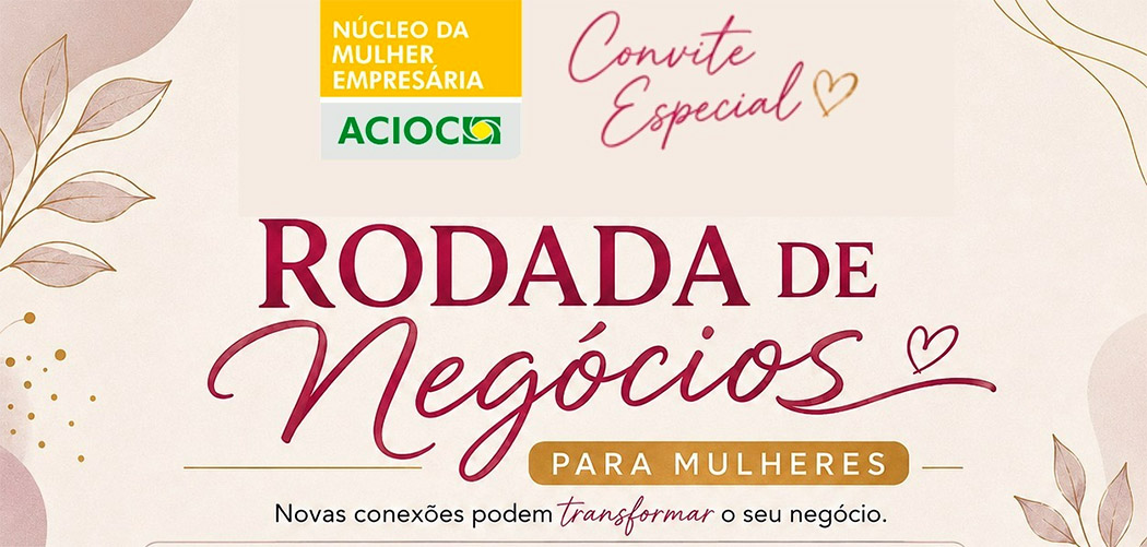 Rodada de Negócios para Mulheres promove conexões e oportunidades para empreendedoras em Joaçaba