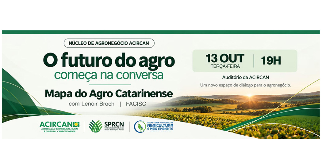 Campos Novos recebe apresentação do Mapa do Agro em encontro promovido pela ACIRCAN