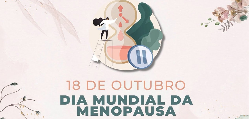 Dia Mundial da Menopausa reforça a importância da informação, do acolhimento e da saúde feminina