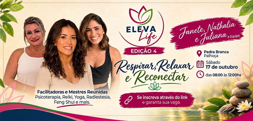 4ª edição do Eleva Life com foco em saúde integrativa e bem-estar acontece neste sábado (17)