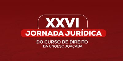 Curso de Direito da Unoesc Joaçaba realiza a partir desta segunda-feira (7) jornada jurídica