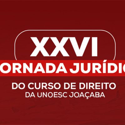 Curso de Direito da Unoesc Joaçaba realiza a partir desta segunda-feira (7) jornada jurídica