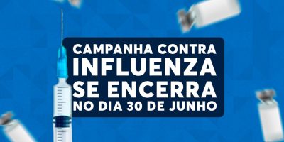 Campanha contra a Influenza termina dia 30 de junho