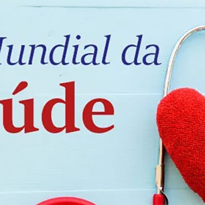 Dia Mundial da Saúde (07/04)