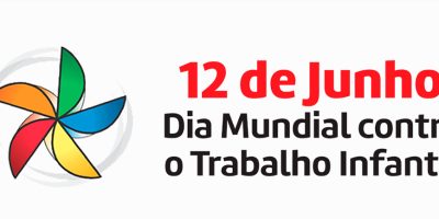 Dia Mundial contra o Trabalho Infantil (12/07)