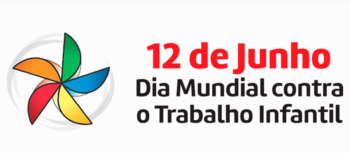 Dia Mundial contra o Trabalho Infantil (12/07)