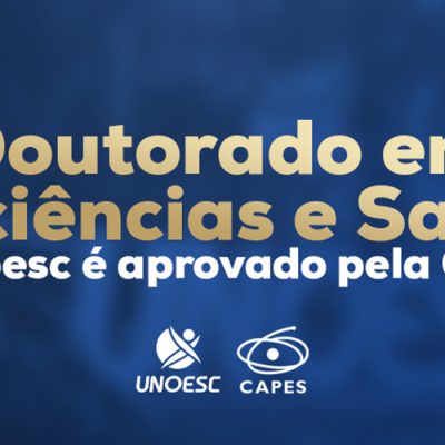 CAPES aprova curso de Doutorado em Biociências e Saúde da UnoescCAPES aprova curso de Doutorado em Biociências e Saúde da Unoesc