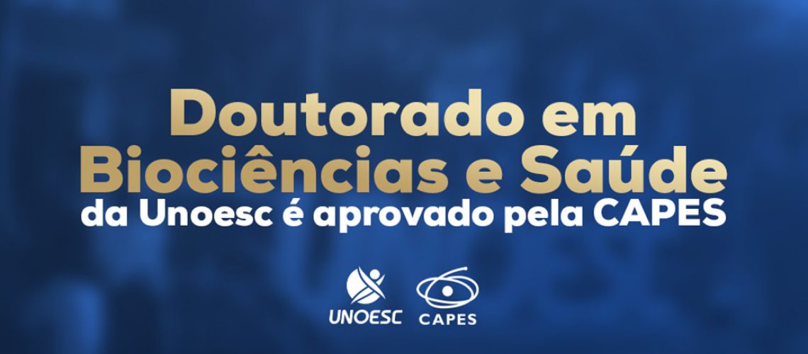 CAPES aprova curso de Doutorado em Biociências e Saúde da UnoescCAPES aprova curso de Doutorado em Biociências e Saúde da Unoesc