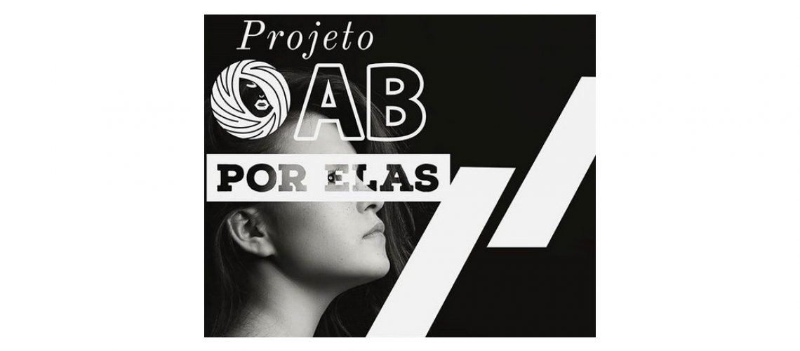 O Projeto OAB Por Elas oferece assessoria jurídica gratuita para as vítimas  que registrarem o BO junto à delegacia