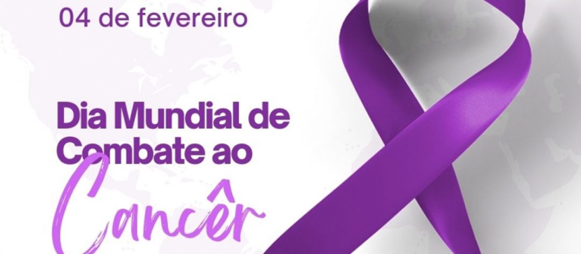 Dia Mundial de Combate ao Câncer (04/02)